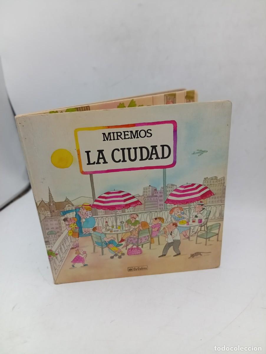 Libros de segunda mano: MIREMOS LA CIUDAD. LA GALERA. COLECCION DE LIBROS DE IMAGENES SI NTEXTO. TERESA RIBAS. 1984.