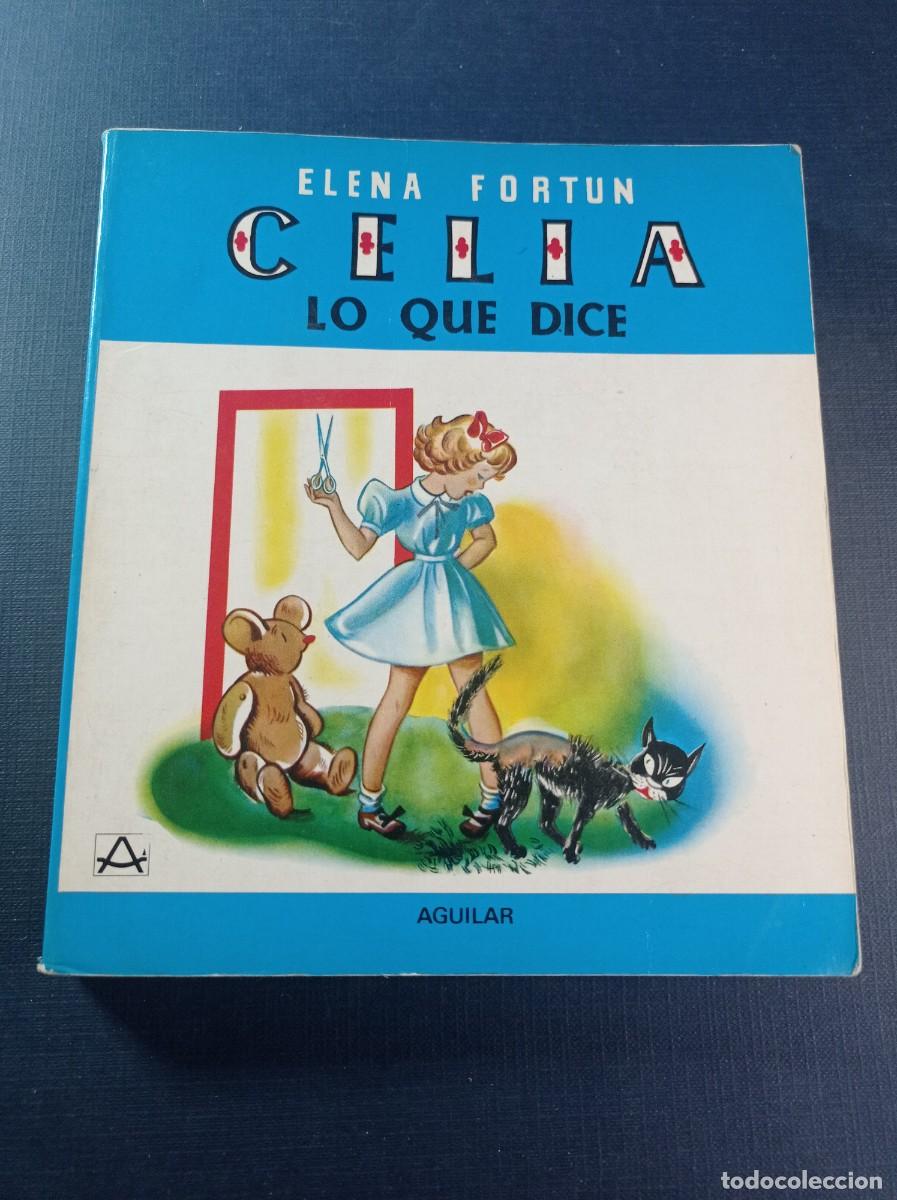 Libros de segunda mano: CELIA LO QUE DICE. ELENA FORT&Uacute;N. CELIA Y SU MUNDO N&ordm; 1. ILUSTRA BONI. AGUILAR, 1981. VER +++
