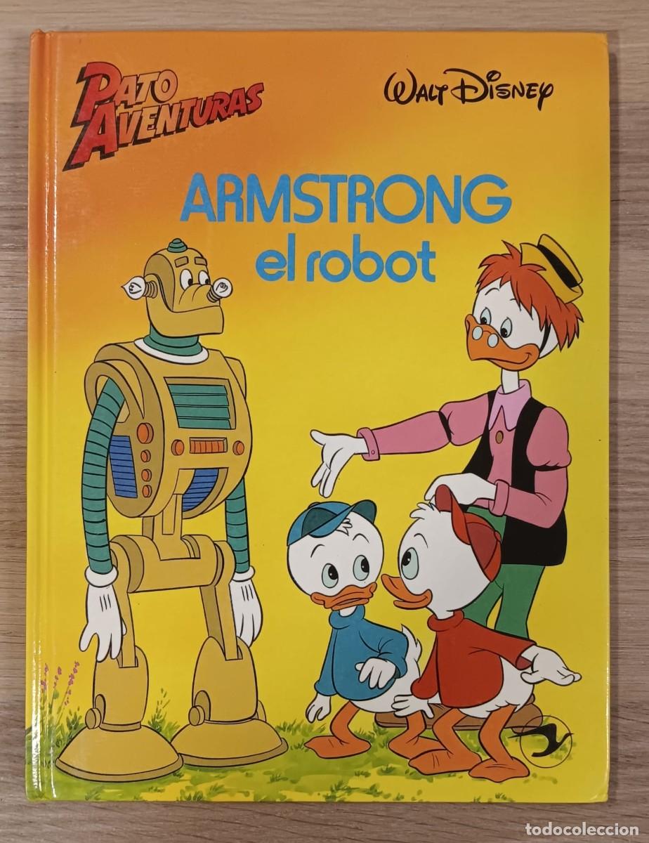 Libros de segunda mano: LIBRO CUENTO SERIE PATO AVENTURAS DISNEY ARMSTRONG EL ROBOT