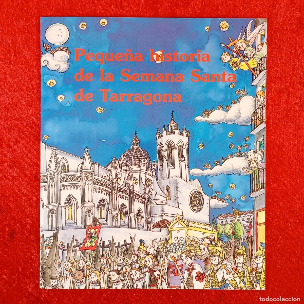 Libros de segunda mano: LA PEQUE&Ntilde;A HISTORIA DE LA SEMANA SANTA DE TARRAGONA - PILAR&Iacute;N BAY&Eacute;S - ED. MEDITERR&Agrave;NIA - 2008 / 5390