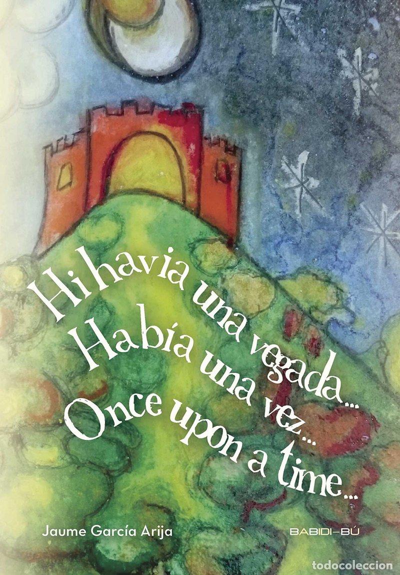 Libros de segunda mano: Hi Havia una Vegada...: Hab&iacute;a una Vez... One Upon a Time... - Garc&iacute;a Arija, Jaume - Babidi-b&uacute;