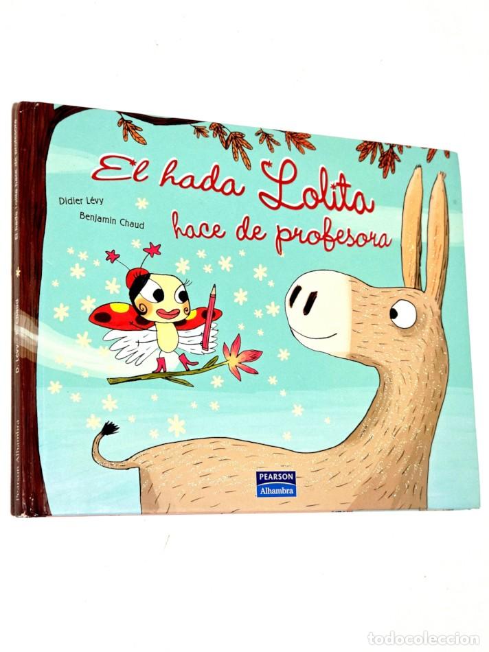 Libros de segunda mano: EL HADA LOLITA HACE DE PROFESORA - L&Eacute;VY, Didier - CHAUD, Benjam&iacute;n
