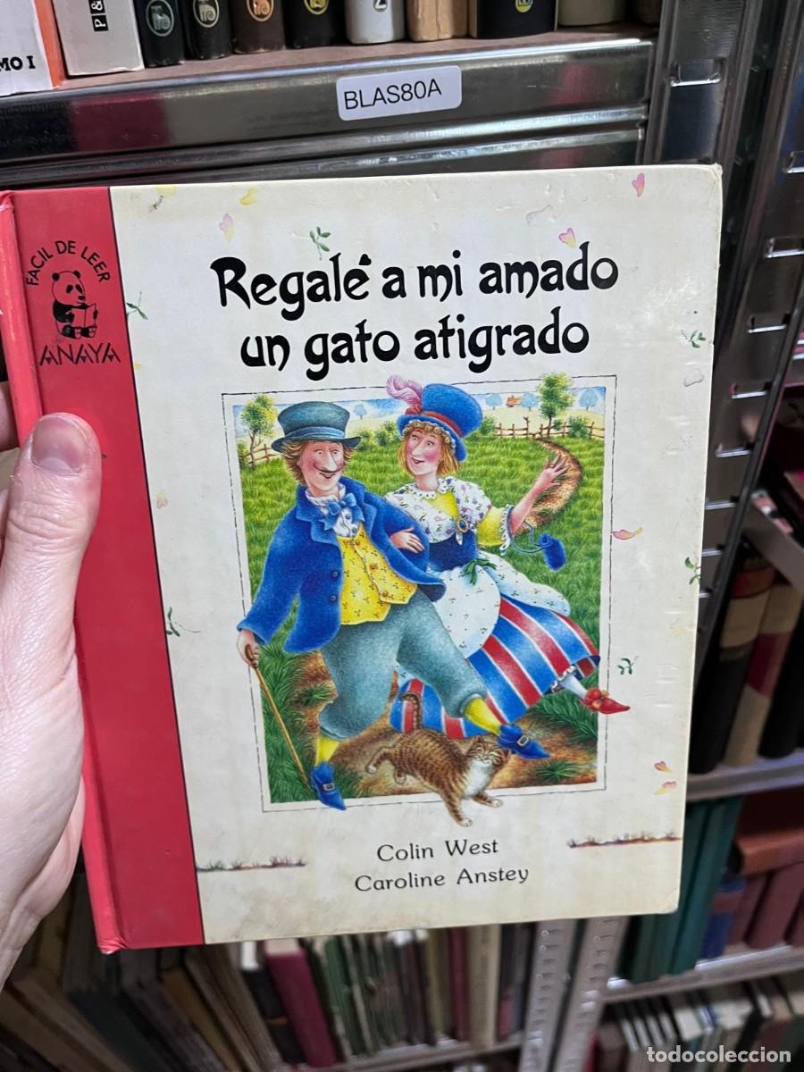 Libros de segunda mano: BLAS80A &mdash; Regal&eacute; a mi amado un gato atigrado &mdash; Colin West / Caroline Anstey &mdash;