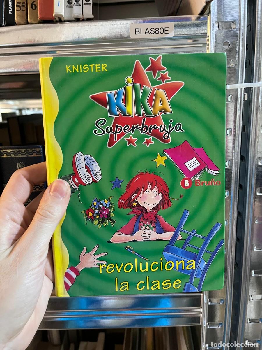 Libros de segunda mano: BLAS80E &mdash; Kika Superbruja revoluciona la clase &mdash; Knister &mdash; Bru&ntilde;o &mdash;