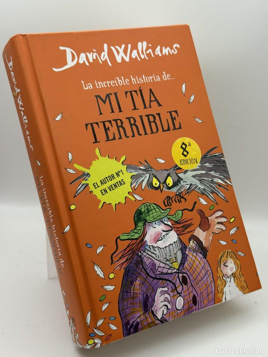 Libros de segunda mano: La incre&iacute;ble historia de... mi t&iacute;a terrible - David Walliams