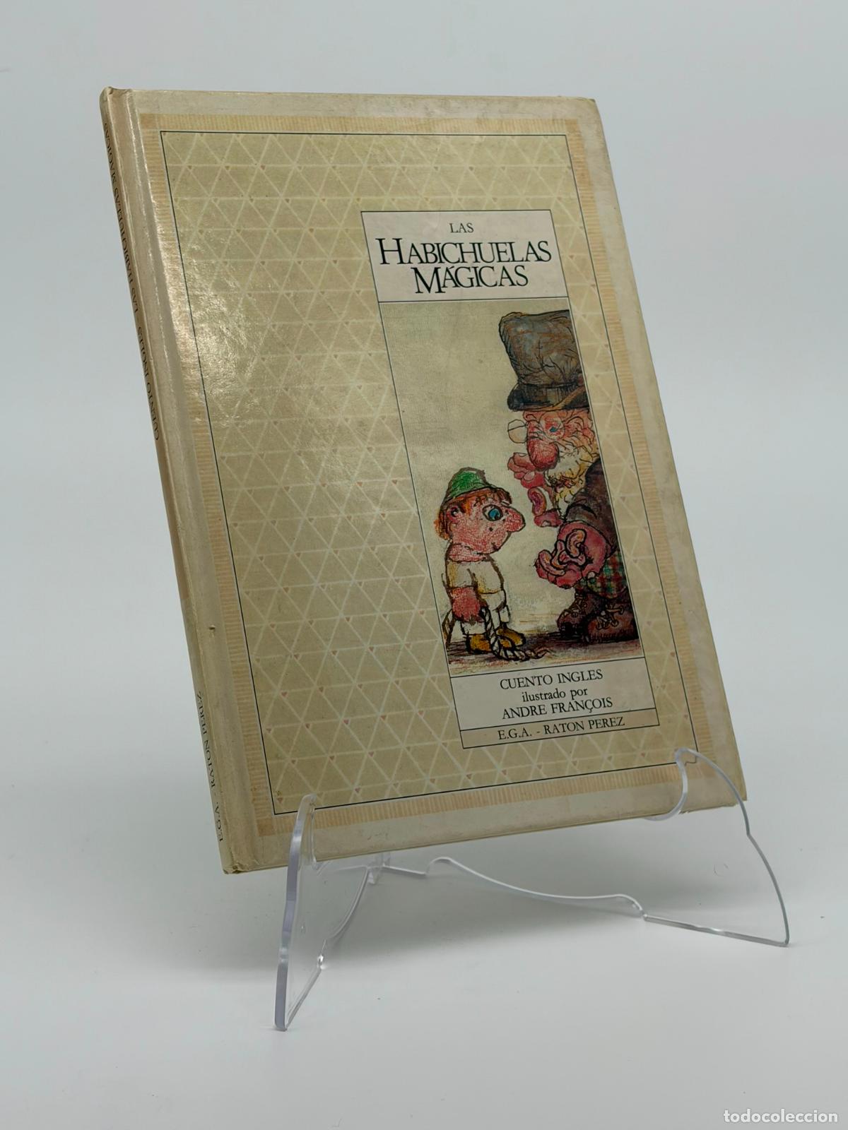 Libros de segunda mano: LAS HABICHUELAS MAGICAS - ILUSTRADO POR ANDRE FRAN&Ccedil;OIS- CUENTOS E.G.A. RATON PEREZ