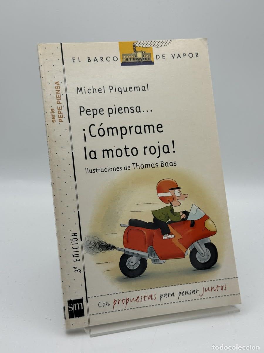 Libros de segunda mano: Pepe piensa... &iexcl;C&oacute;mprame la moto roja! - Michel Piquemal