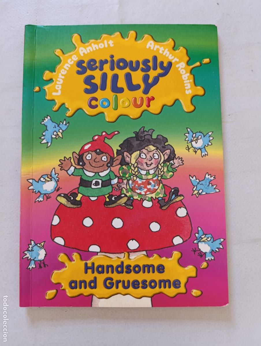 Libros de segunda mano: SERIOUSLY SILLY COLOUR - HANDSOME AND GRUESOME - ANHOLT, ROBINS - EN INGLES (8K)