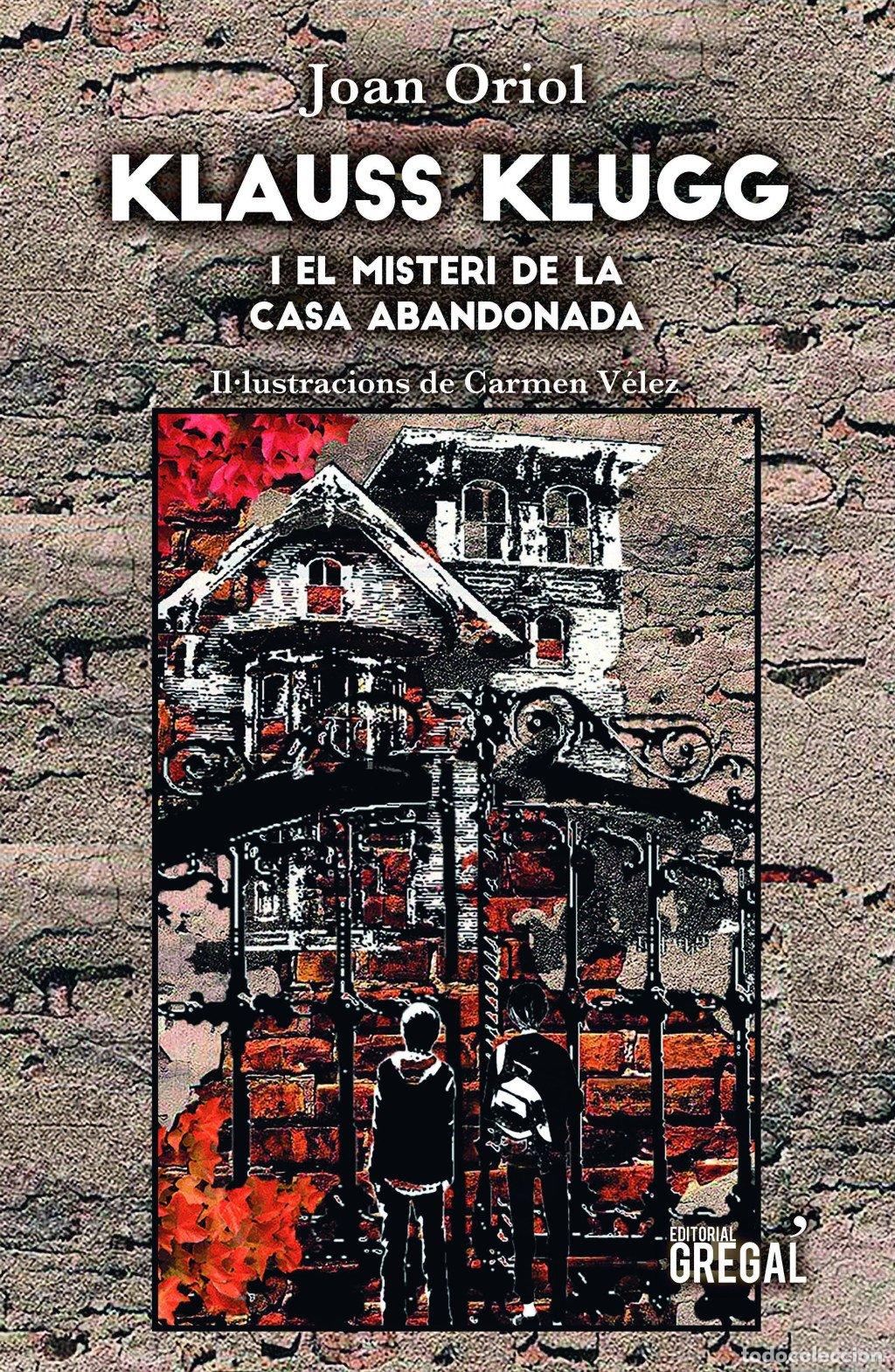 Libros de segunda mano: Klauss Klugg i el misteri de la casa abandonada - Joan Oriol Giralt - Editorial Gregal - Narrativa