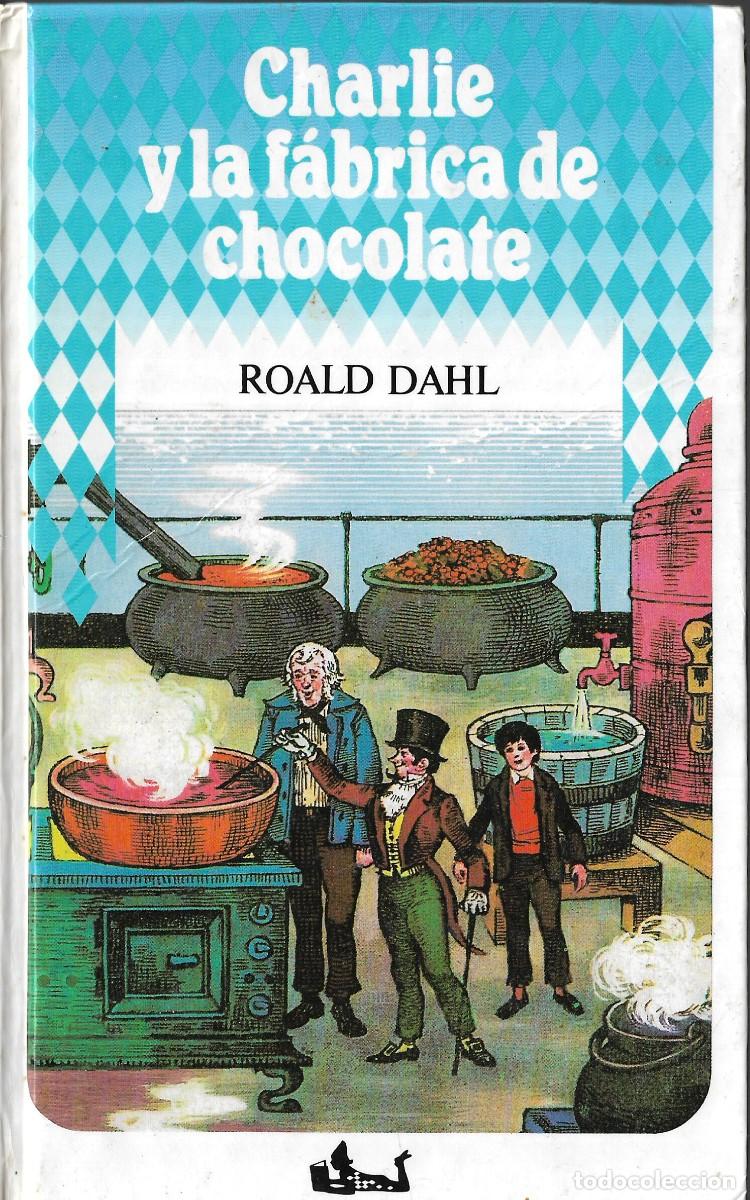 Libros de segunda mano: CHARLIE Y LA F&Aacute;BRICA DE CHOCOLATE - ROALD DAHL - COLECCI&Oacute;N ARLEQU&Iacute;N - EDT. C&Iacute;RCULO DE LECTORES, 1984