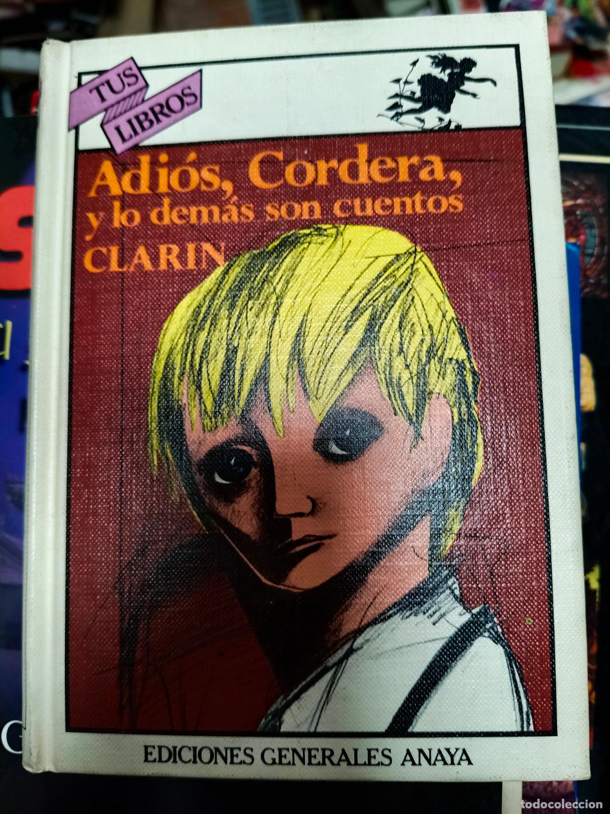 Libros de segunda mano: TUS LIBROS. N&ordm; 20. ADI&Oacute;S, CORDERA, Y LO DEM&Aacute;S SON CUENTOS. CLAR&Iacute;N. ANAYA