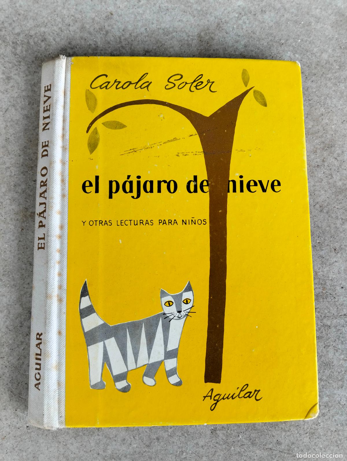 Libros de segunda mano: El p&aacute;jaro de nieve y otras lecturas para ni&ntilde;os por Carlota Soler, Aguilar 1966