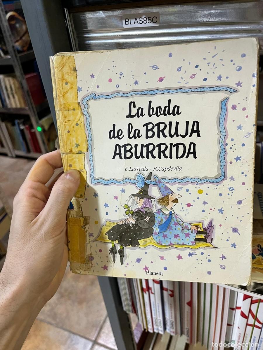 Libros de segunda mano: BLAS85C - La boda de la bruja aburrida - E. Larreula y R. Capdevila - Planeta - Literatura infantil.
