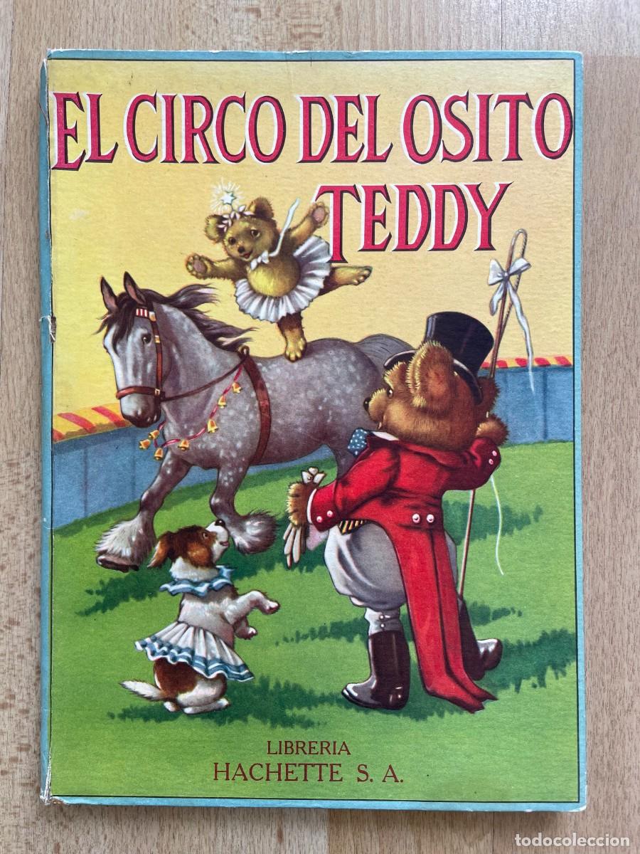 Libros de segunda mano: LIBRO INFANTIL ANTIGUO &ldquo;EL CIRCO DEL OSITO TEDDY&rdquo; (1951)