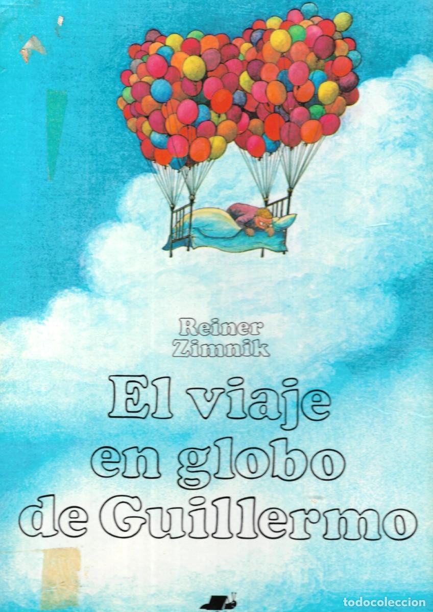 Livres d'occasion: EL VIAJE EN GLOBO DE GUILLERMO - REINER ZIMNIK - EDT. MI&Ntilde;&Oacute;N, S.A.,1981.