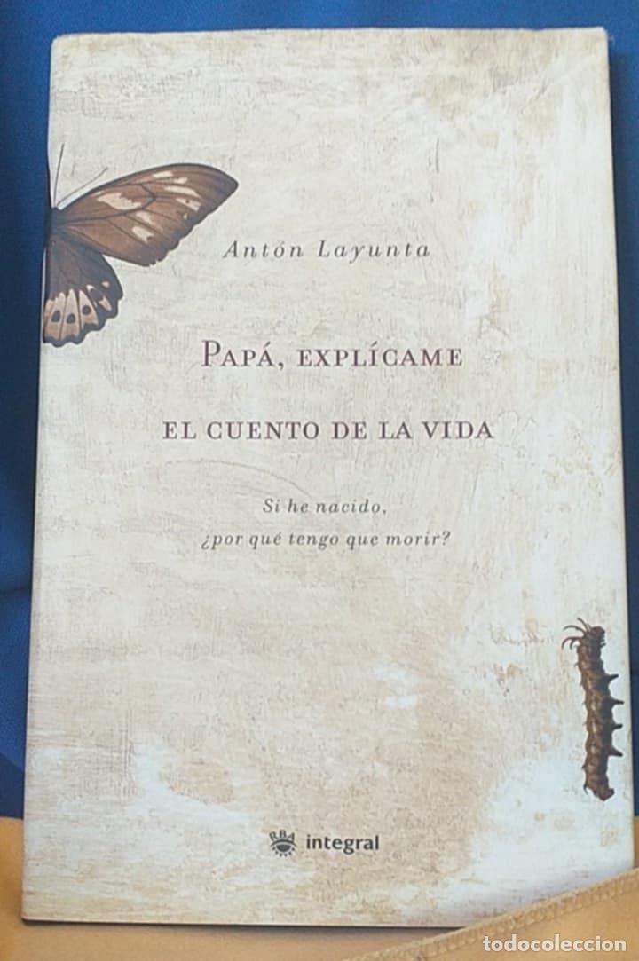 Second hand books: Libro Pap&aacute;, Expl&iacute;came el cuento de la vida. Ant&oacute;n Layunta . RBA Integral/Ilustrada