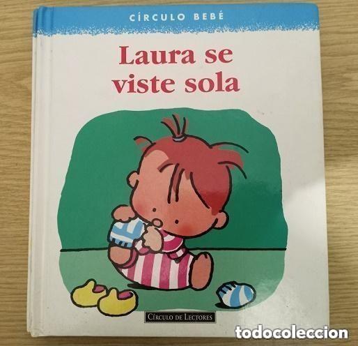 Libros de segunda mano: CIRCULO BEBE - LAURA SE VISTE SOLA -- EDITORIAL CIRCULO DE LECTORES