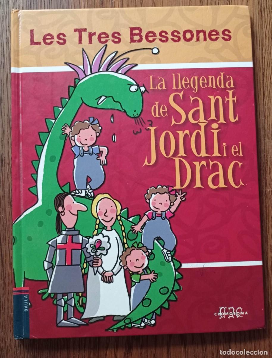 Libros de segunda mano: LES TRES BESSONES. LA LLEGENDA DE SANT JORDI I EL DRAC. CROMOSOMA - BAULA 2009.