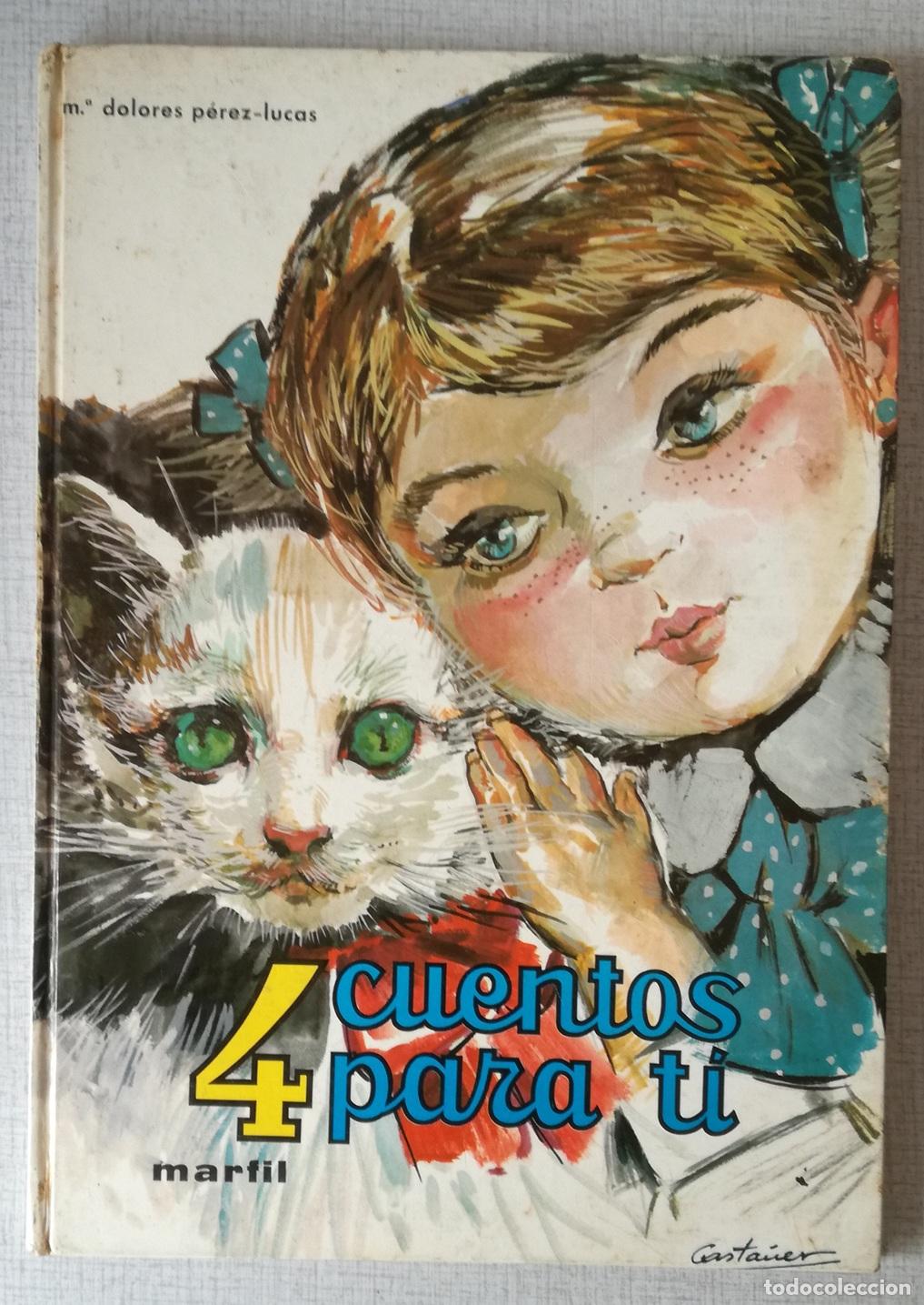 Libros de segunda mano: 4 cuentos para ti - M&ordf; Dolores Perez-Lucas; Editorial Marfil, 1968