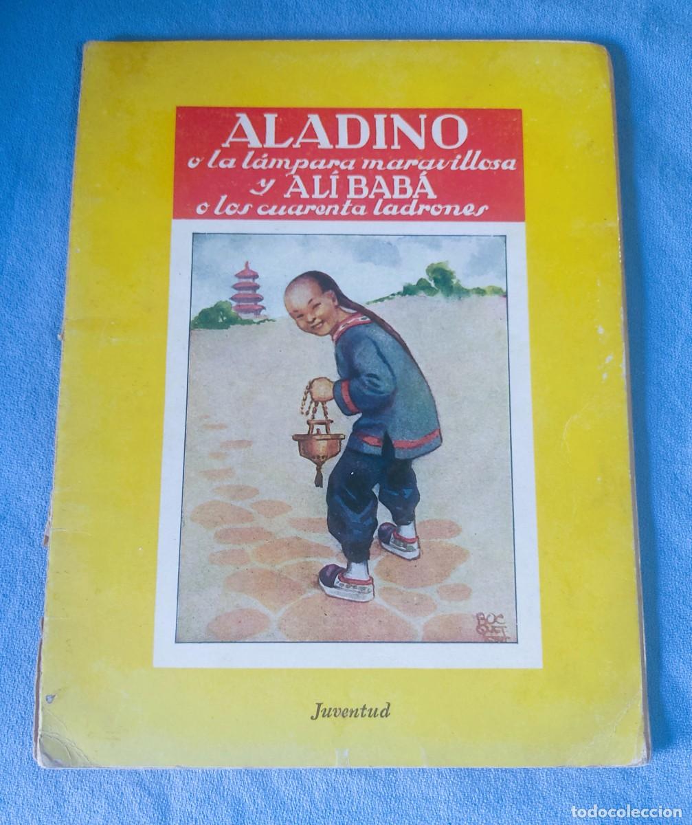 Libros de segunda mano: ALADINO O LA LAMPARA MARAVILLOSA Y ALIBABA O LOS CUARENTA LADRONES EDITORIAL JUVENTUD 1940