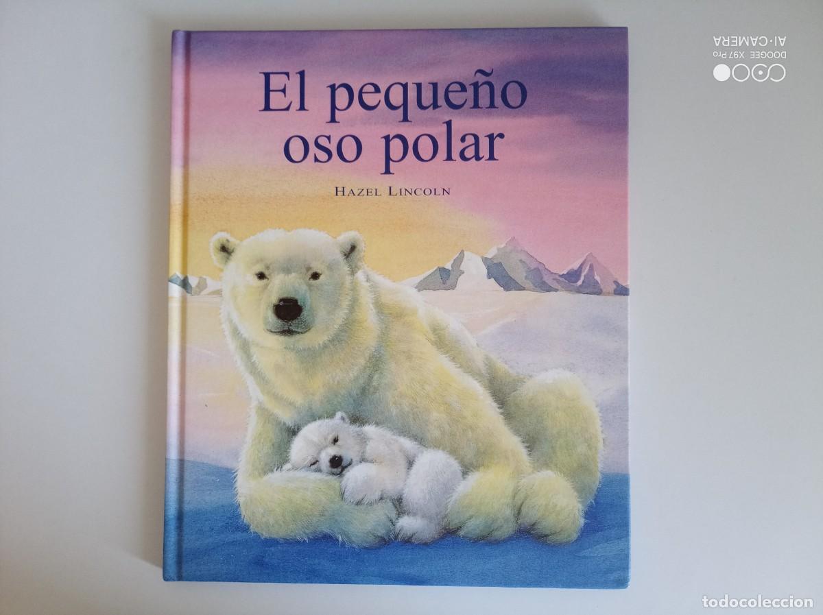 Libros de segunda mano: HAZEL LINCOLN. EL PEQUE&Ntilde;O OSO POLAR. 2004. FOLIO. MUY ILUSTRADO.
