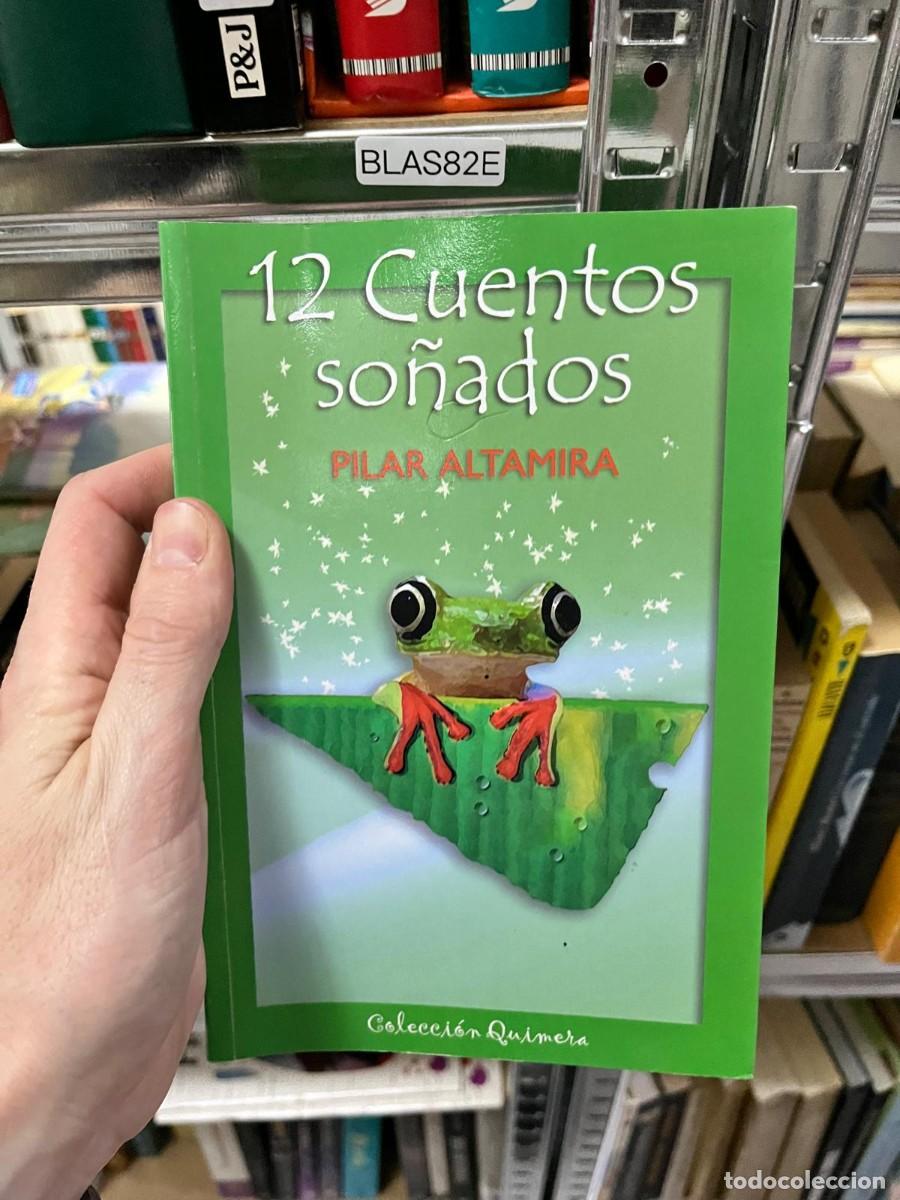 Libros de segunda mano: BLAS82E &ndash; 12 cuentos so&ntilde;ados &ndash; Pilar Altamira. Cuentos infantiles.