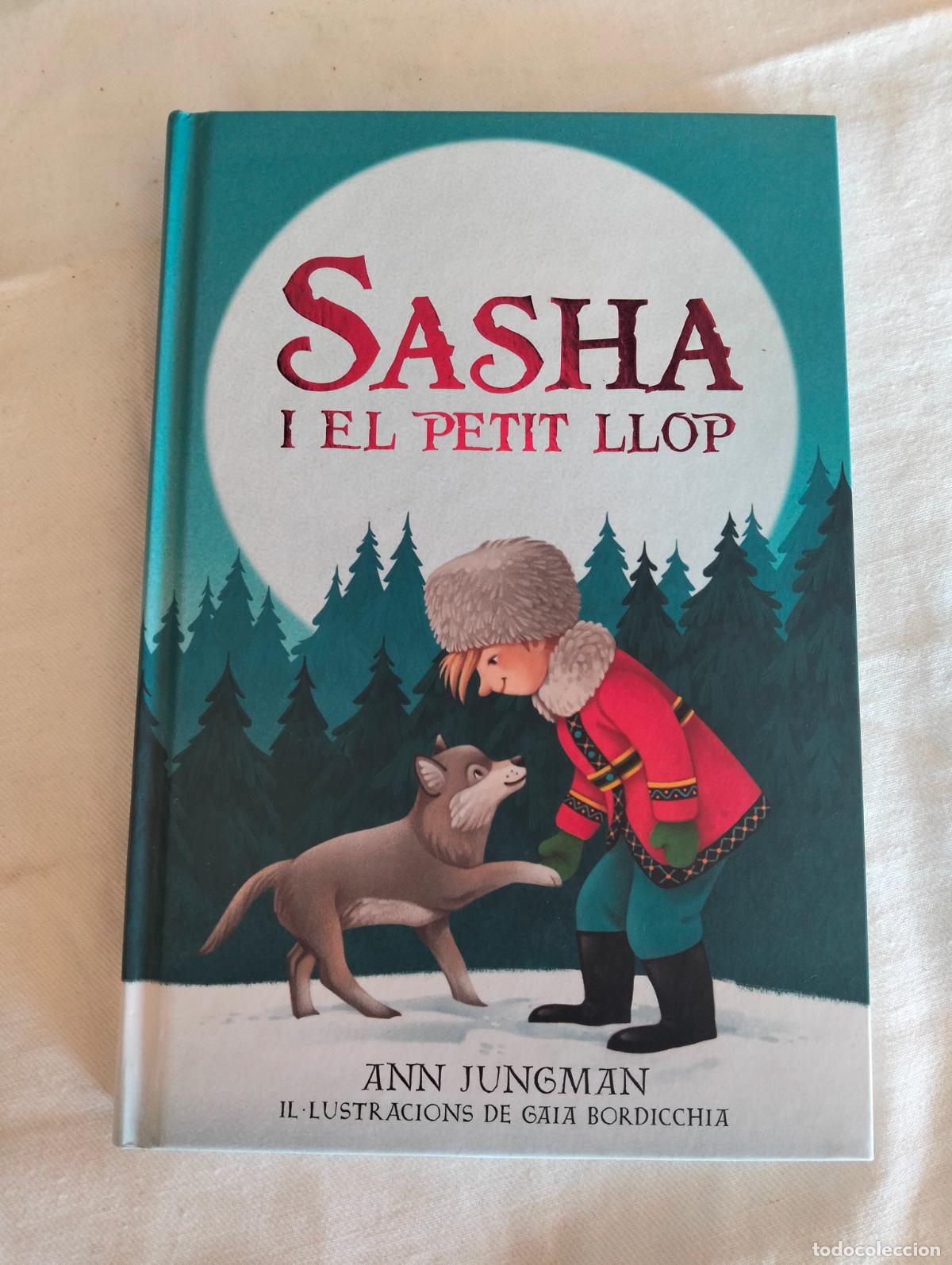 Libros de segunda mano: Sasha i el petit llop Ann Jungman il&middot;lustracions Gaia Bordicchia catal&agrave; libro infantil novela cuento