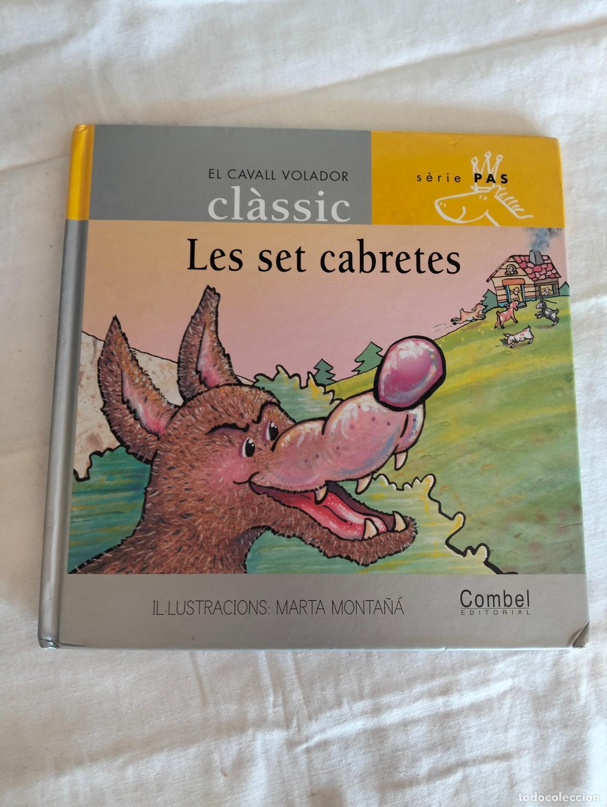 Libros de segunda mano: Les set cabretes cl&agrave;ssic el cavall volador marta monta&ntilde;&aacute; pas catal&agrave; libro infantil novela cuento