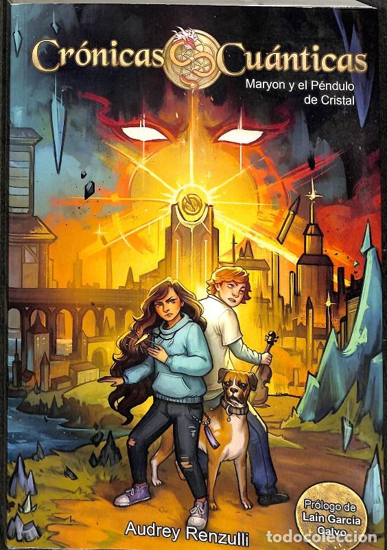 Libros de segunda mano: Cr&oacute;nicas Cu&aacute;nticas. Maryon y el P&eacute;ndulo de Cristal - Audrey Renzulli - Vol: 1
