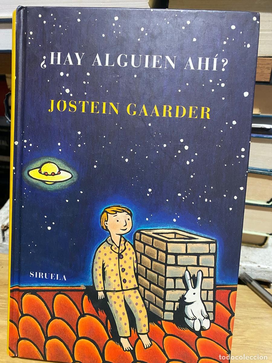 Libros de segunda mano: HAY ALGUIEN AHI, JOSTEIN GAARDER, EDT. SIRUELA