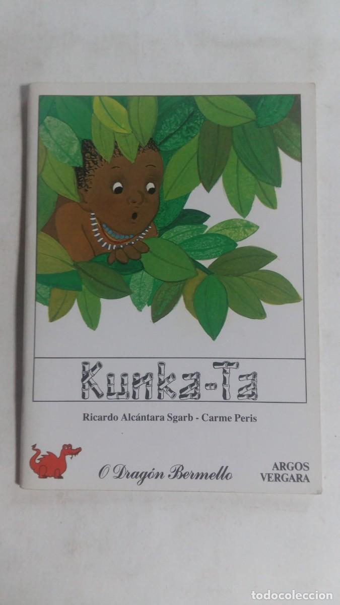 Libros de segunda mano: Coleiz&oacute;n O Drag&oacute;n Bermello, N&deg;16, Kunka-ta, Ricardo Alc&aacute;ntara/Carme Peris, Argos Vergara