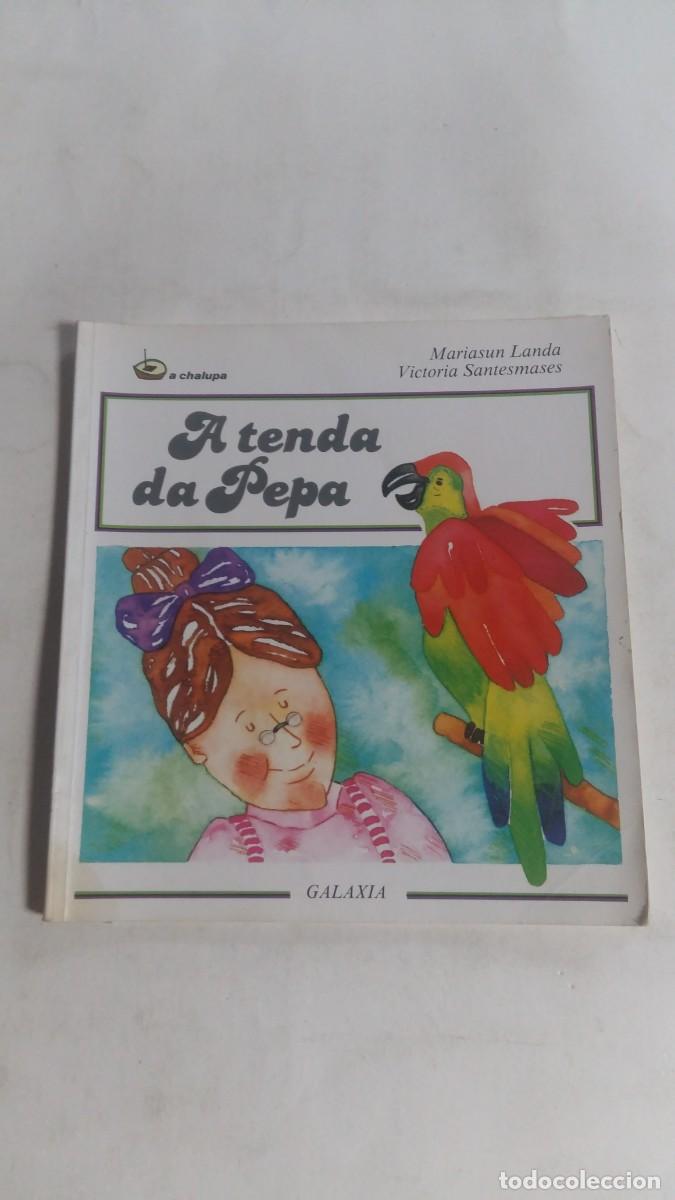Libros de segunda mano: Colecci&oacute;n A Chalupa, N&deg;12, A Tenda da Pepa, Mariasun Landa/Victoria Santesmases, Editorial Galaxia