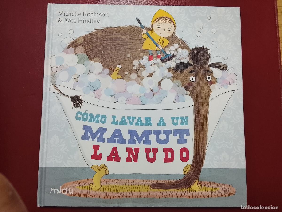 Libros de segunda mano: Michelle Robinson y Kate Hindley: C&oacute;mo lavar a un mamut lanudo (Ediciones Jaguar. Miau. 2014)