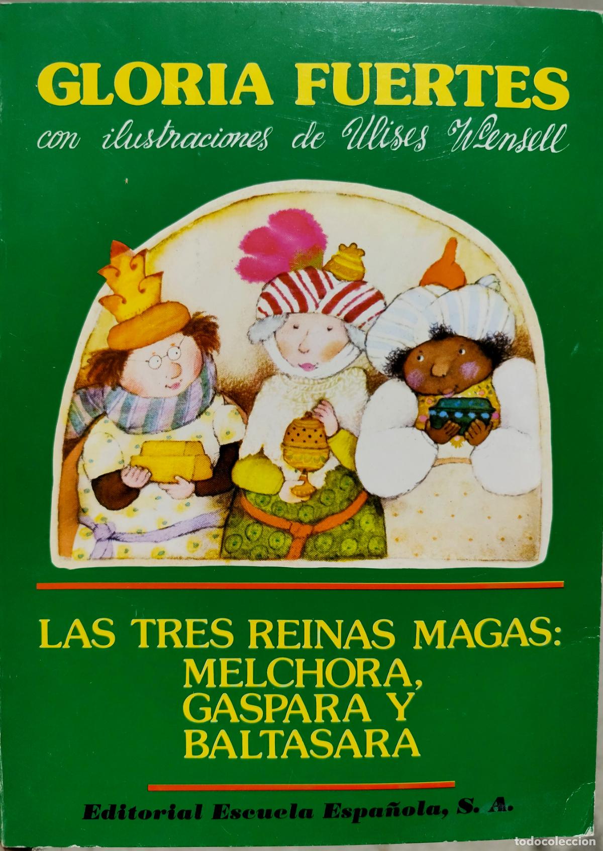 Libros de segunda mano: GLORIA FUERTES. LAS TRES REINAS MAGAS: MELCHORA GASPARA Y BALTASARA. ILUSTRADOR: ULISES WENSELL