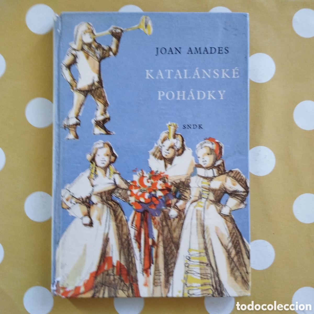 Libros de segunda mano: JOAN AMADES KATALANSKE POHADKY RONDALLES CATALANES SNDK 1962 IL&middot;LUSTRA MARIE TITTELBACHOVA