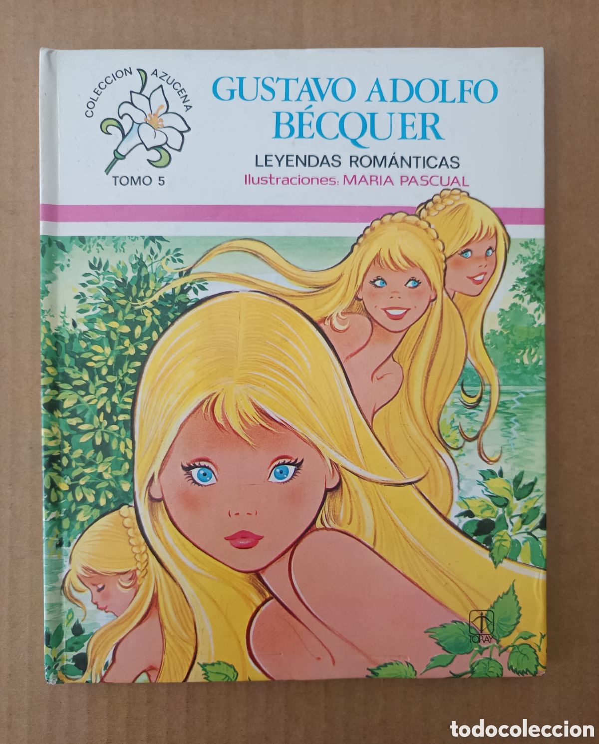 Libros de segunda mano: Gustavo Adolfo B&eacute;cquer: Leyendas Rom&aacute;nticas, por Mar&iacute;a Pascual (Toray, 1985). Colecci&oacute;n Azucena n&deg;5.