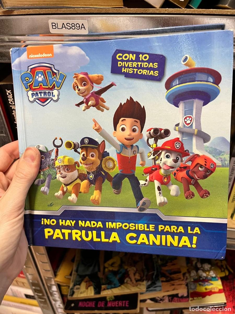 Libros de segunda mano: BLAS89A - &iexcl;No hay nada imposible para la Patrulla Canina! (Con 10 divertidas historias). Nickelodeon