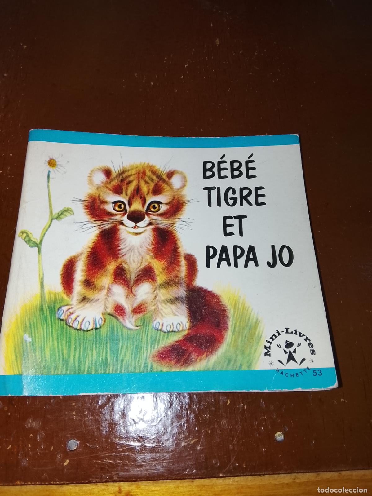 Libros de segunda mano: MINI-LIVRE HACHETTE N&deg; 53 (1964) - B&Eacute;B&Eacute; TIGRE ET PAPA JO- ILUSTRADO POR GIANNINI. IMPRESO EN HOLANDA