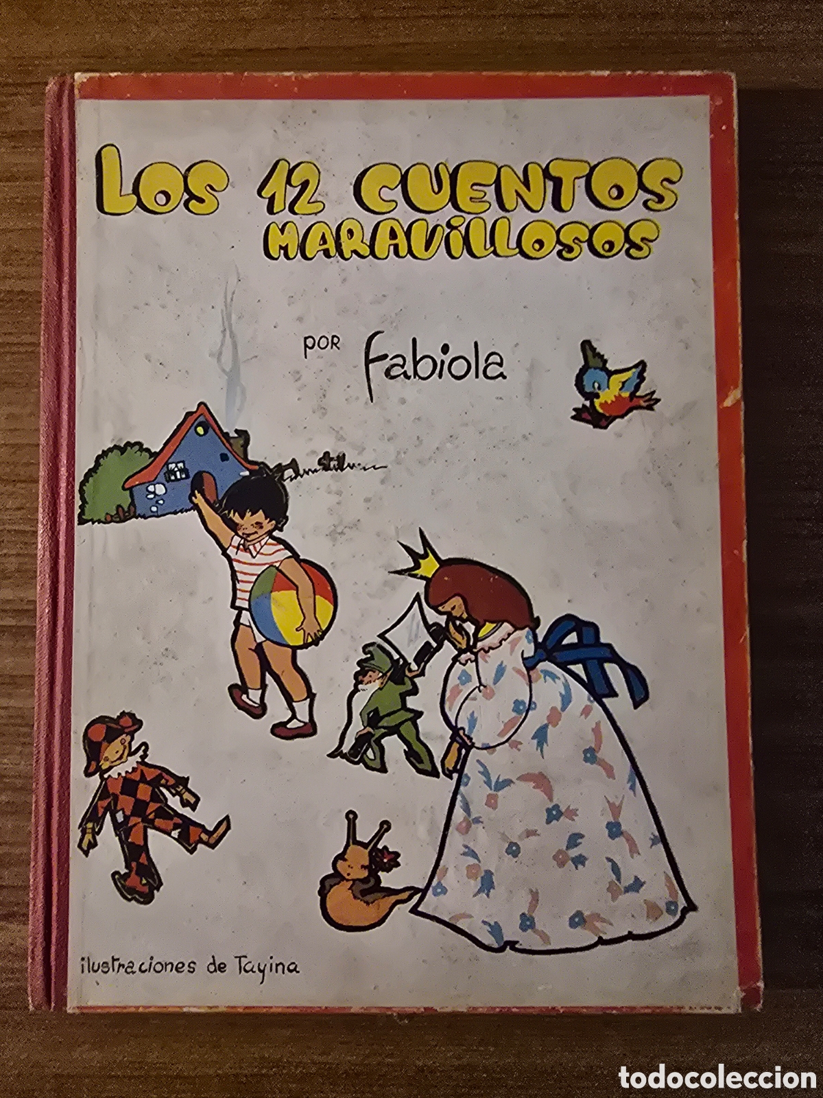 Libros de segunda mano: LOS 12 CUENTOS MARAVILLOSOS POR FABIOLA,ILUSTRACIONES DE TAYINA,A&Ntilde;O 1960,(EDICIONES SINOPLE)