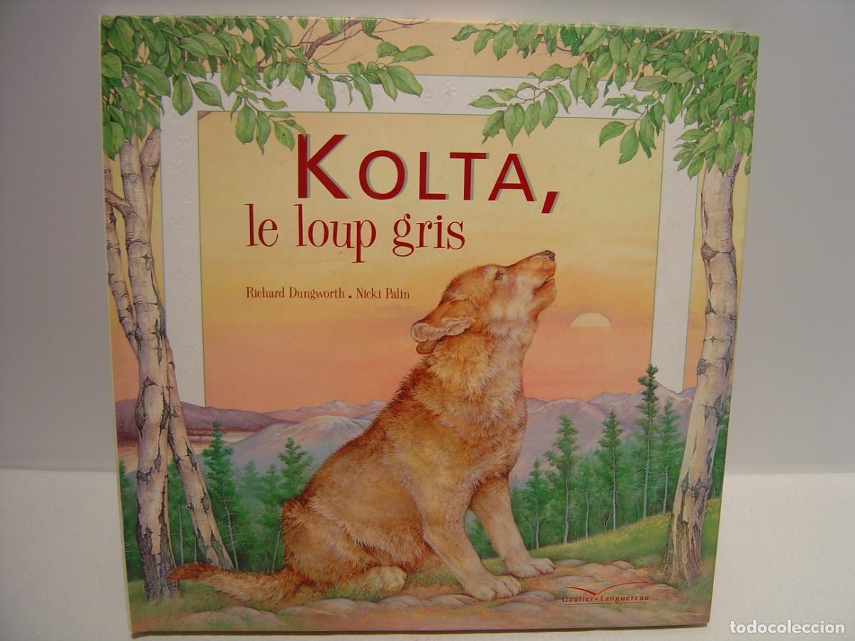 Libros de segunda mano: KOLTA, LE LOUP GRIS - CUENTO EN FRANC&Eacute;S DE LOBOS CON RELIEVES - 1&ordf; EDICI&Oacute;N 2005