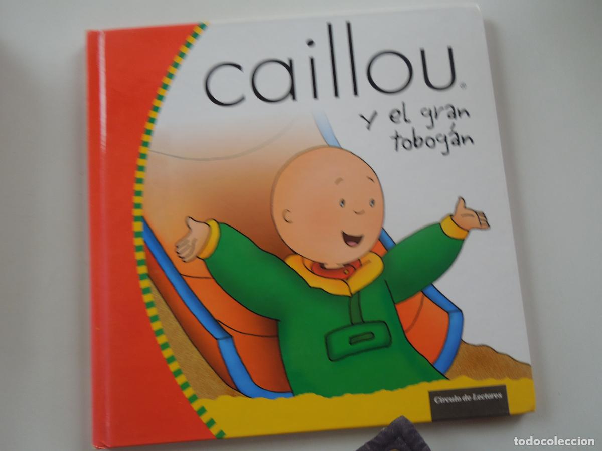 Libros de segunda mano: CAILLOU Y EL GRAN TOBOGAN - CIRCULO DE LECTORES -2007- TAPAS DURAS - BUEN ESTADO - VER FOTOS