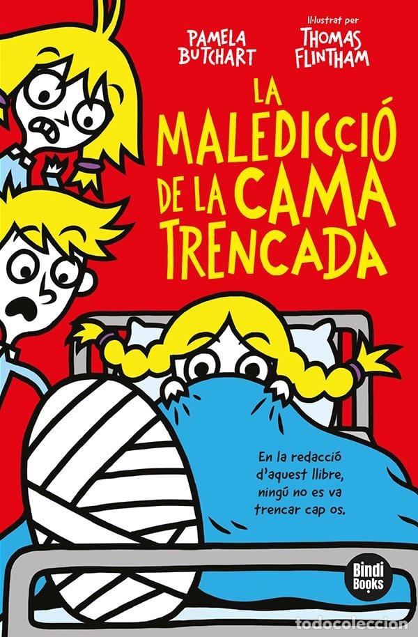 Libros de segunda mano: La Maledicci&oacute; de la Cama Trencada: En la Redacci&oacute; d'Aquest Llibre - Pamela Butchart - Bindi Books