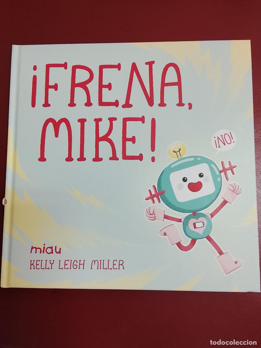 Libros de segunda mano: Kelly Leigh Miller: &iexcl;Frena, Mike! (Ediciones Jaguar Miau. 2023)