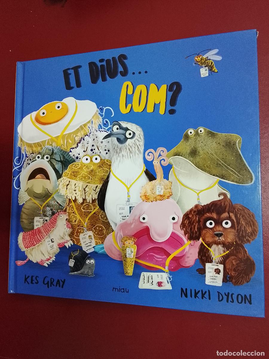 Libros de segunda mano: Kes Gray y Nikki Dyson: Et dius com? (Ediciones Jaguar. Miau. 2018)