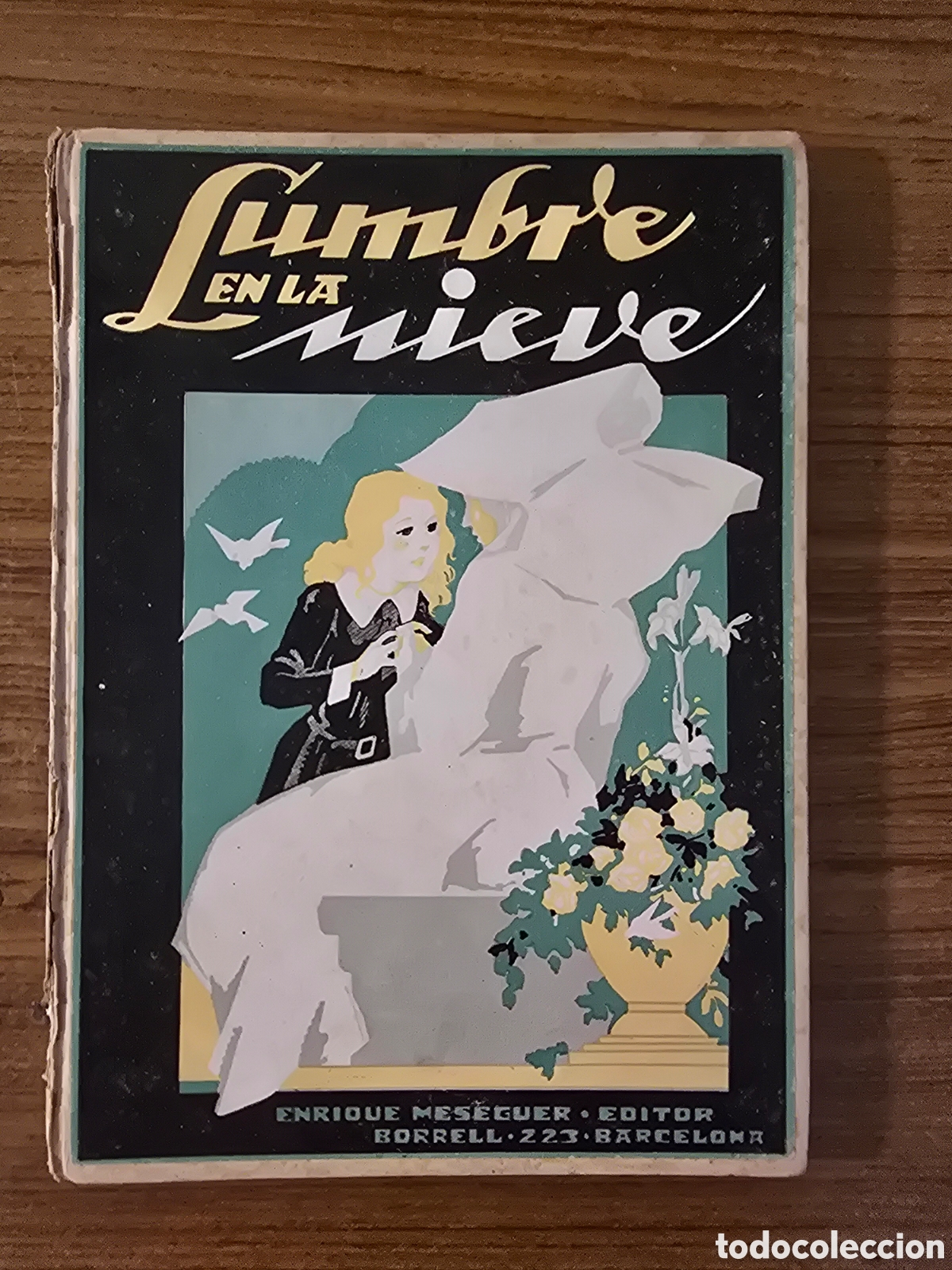 Libros de segunda mano: LUMBRE EN LA NIEVE,A&Ntilde;O 1943,(EDITOR ENRIQUE MESEGUER)