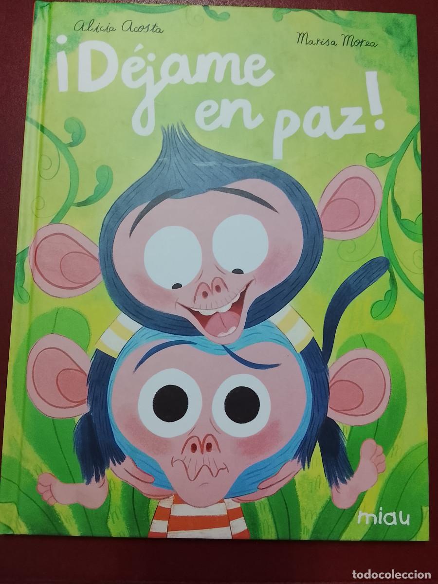 Libros de segunda mano: Alicia Acosta y Marisa Morea: &iexcl;D&eacute;jame en paz! (Ediciones Jaguar. Miau. 2024)
