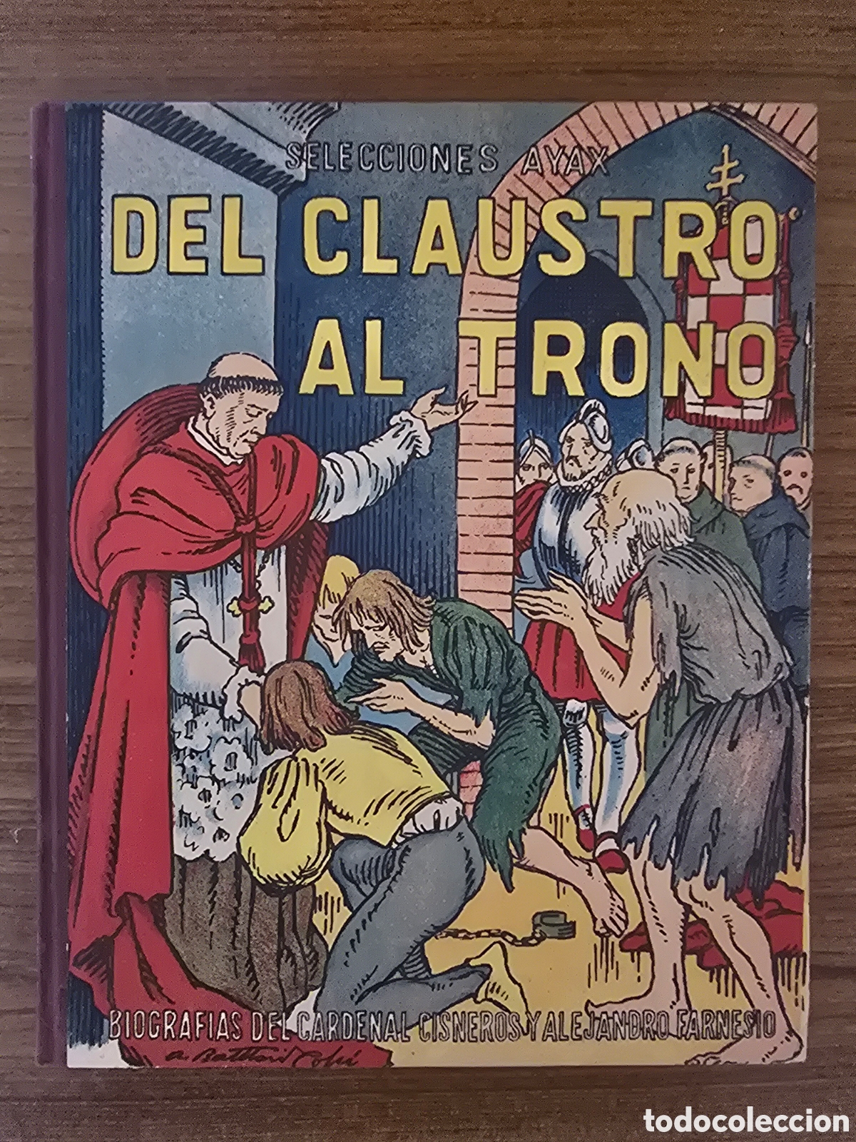 Libros de segunda mano: DEL CLAUSTRO AL TRONO,BIOGRAFIAS DEL CARDENAL CISNEROS Y ALEJANDRO FARNESIO,A&Ntilde;O 1952(EDICIONES AYAX)
