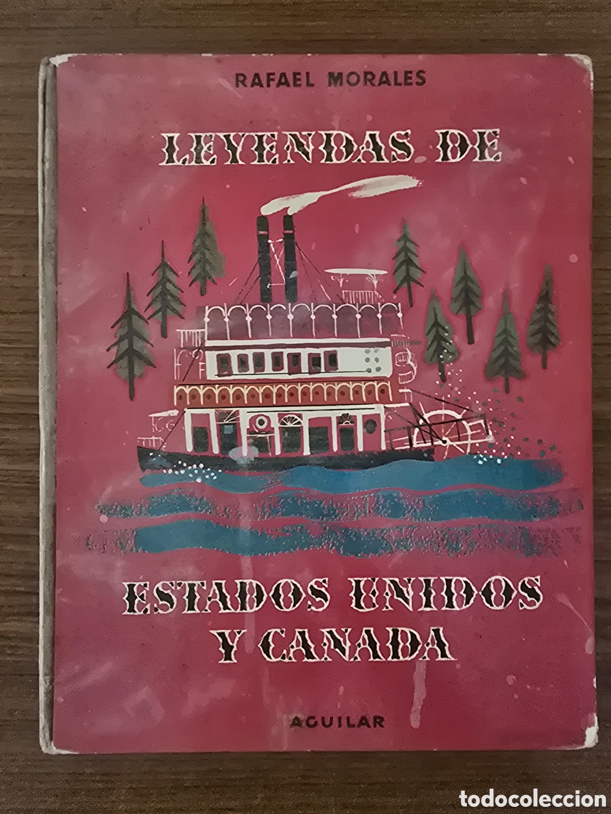 Libros de segunda mano: LEYENDAS DE ESTADOS UNIDOS Y CANADA,RAFAEL MORALES,COLECCION GLOBO DE COLORES,(AGUILAR)