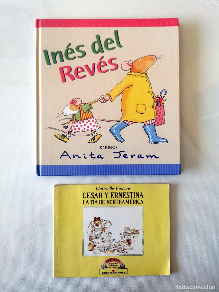 Libros de segunda mano: In&eacute;s del Rev&eacute;s. Anita Jeram + Cesar y Ernestina. La tia de Norteam&eacute;rica. Gabrielle Vincent.