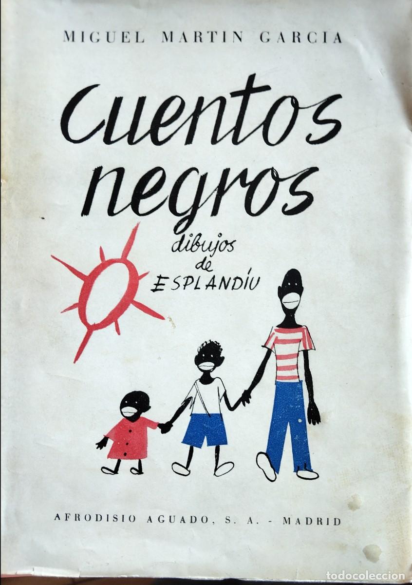 Libros de segunda mano: Cuentos negros.Miguel Martin Garc&iacute;a dibujos de Juan Esplandiu 1950